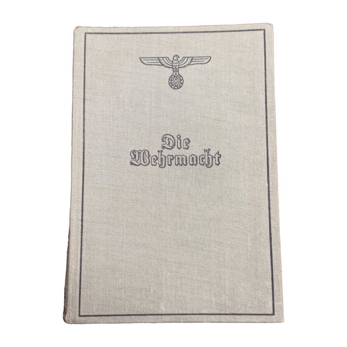 Die Wehrmacht: Der Freiheitskampf des großdeutschen Volkes (OKW / Verlag "Die Wehrmacht," Berlin, 1940)