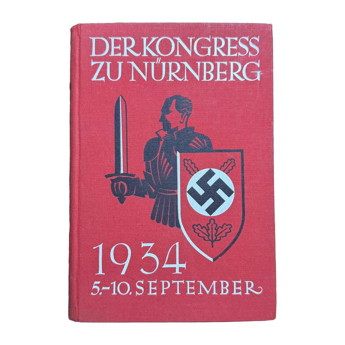Der Kongreß zu Nürnberg vom 5. bis 10. September 1934 ("The Congress at Nuremberg, 5–10 September 1934") — Zentralverlag der NSDAP, Franz Eher Nachf., München, 1934