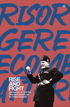 Rise and Fight by Benito Mussolini, published by Antelope Hill Publishing