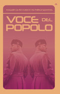 Voce Del Popolo: Mussolini as Revealed in His Political Speeches