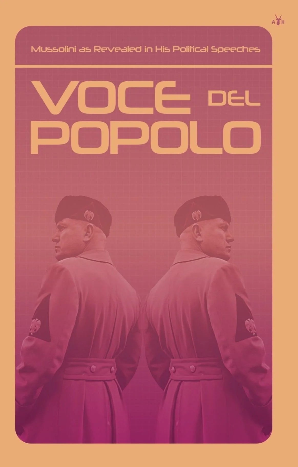 Voce Del Popolo: Mussolini as Revealed in His Political Speeches