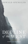 The Decline of the West, Vol 1