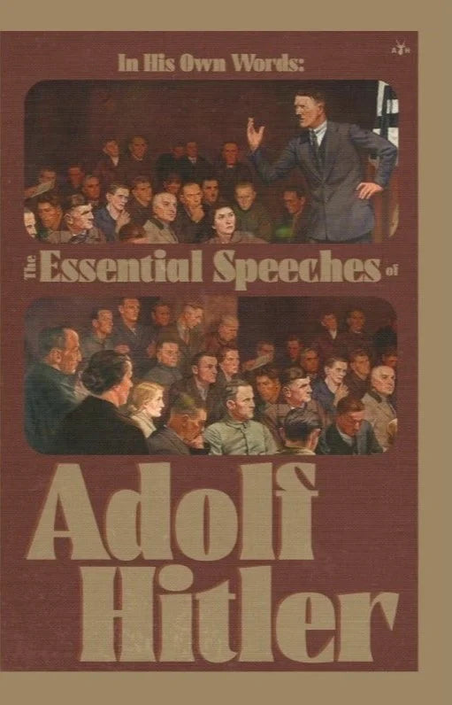 In His Own Words: The Essential Speeches of Adolf Hitler