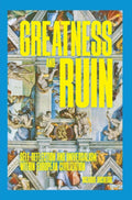 Greatness and Ruin: Self-Reflection and Universalism within European Civilization