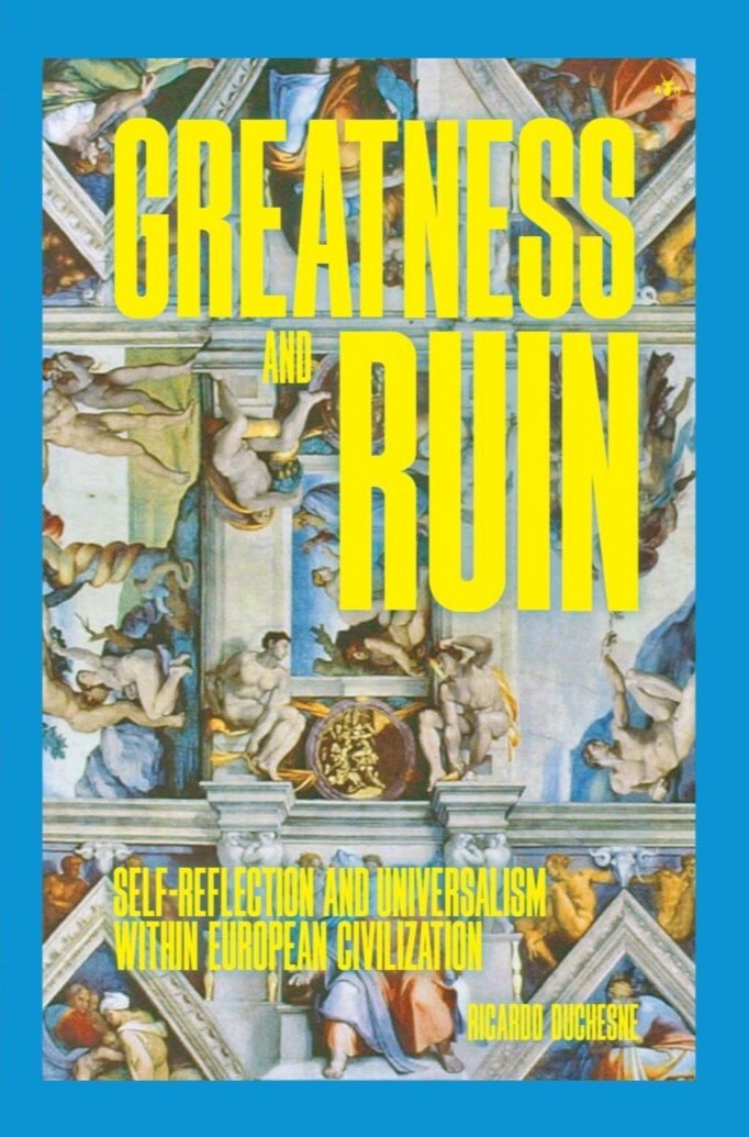 Greatness and Ruin: Self-Reflection and Universalism within European Civilization