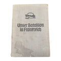 Unser Bataillon in Frankreich — "Soldaten berichten" (Gauverlag Bayerische Ostmark, Bayreuth, c. 1941)