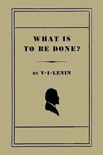 What Is to Be Done? V. I. Lenin